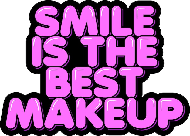 Smile is the Best Makeup