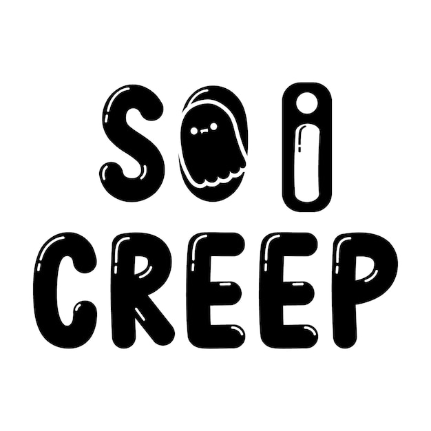 So I Creep Halloween TShirt Design