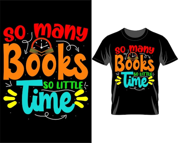 So many books so little time Book day Quotes t shirt design vector