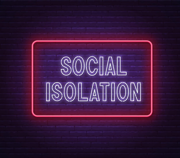 Social isolation neon sign on brick wall  