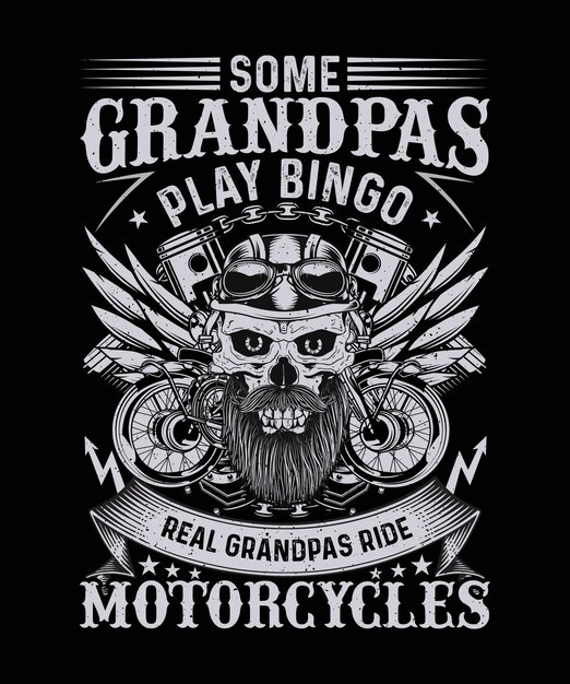 some grandpas play bingo real grandpas ride motorcycles Biker T-shirt Design