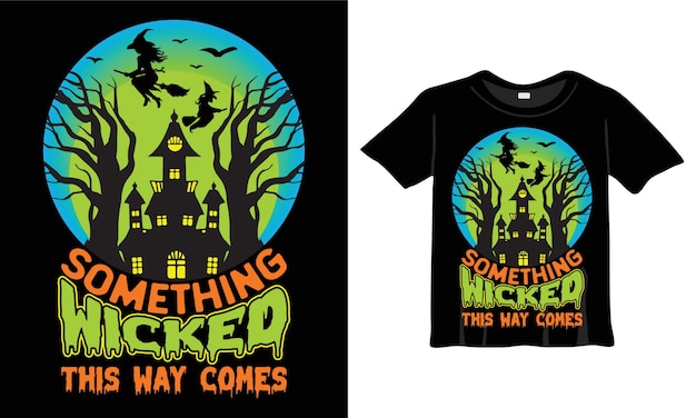 Something wicked this way comes tshirt design template