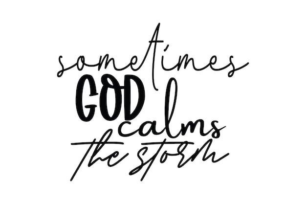 Sometimes God calms the storm