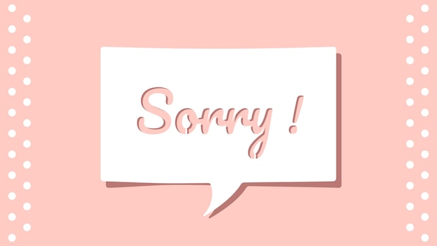 Sorry message on cutout white paper speech bubble on pink background