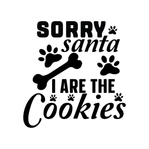 sorry santa i are the cookies,dog svg bundle,dog svg