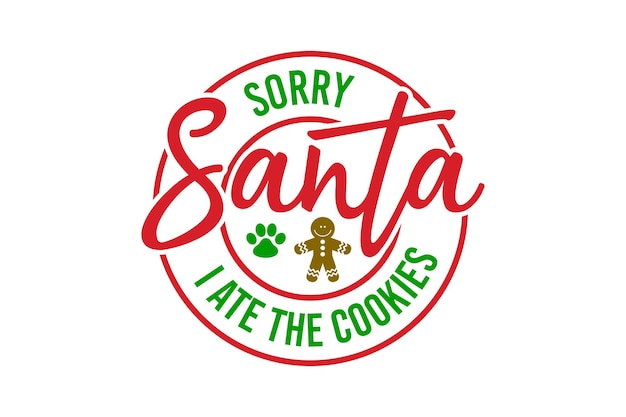 sorry Santa I Ate the Cookies