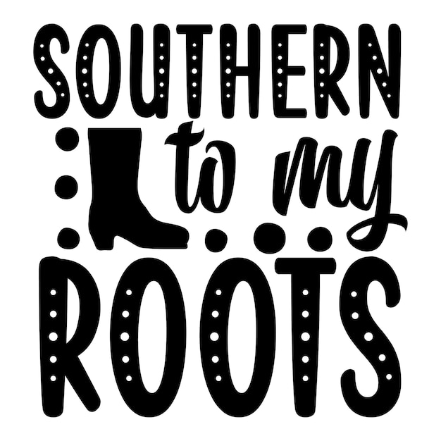 Vector southern to my roots svg