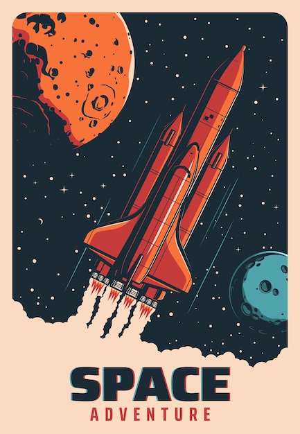 Space rocket in flight between planets, galaxy spaceship or shuttle vector retro poster. Space adventure and spacecraft rocket startup to universe exploration, spaceman flight and planets exploration