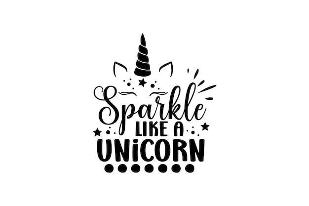 Sparkle like a unicorn quote with unicorn. vector illustration.