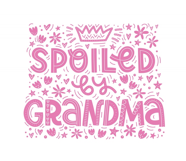 Spoiled By Grandma lettering.