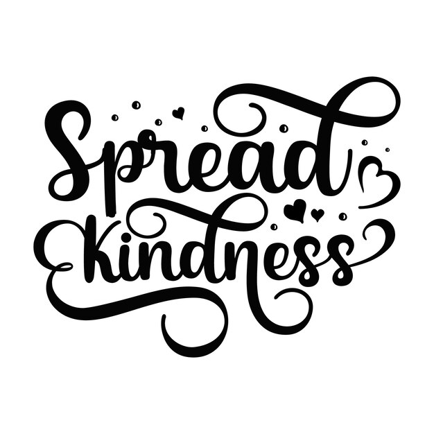 Vector spread kindness typography premium vector design quote template