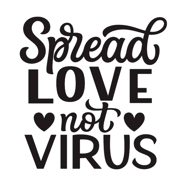 Spread love not virus, lettering