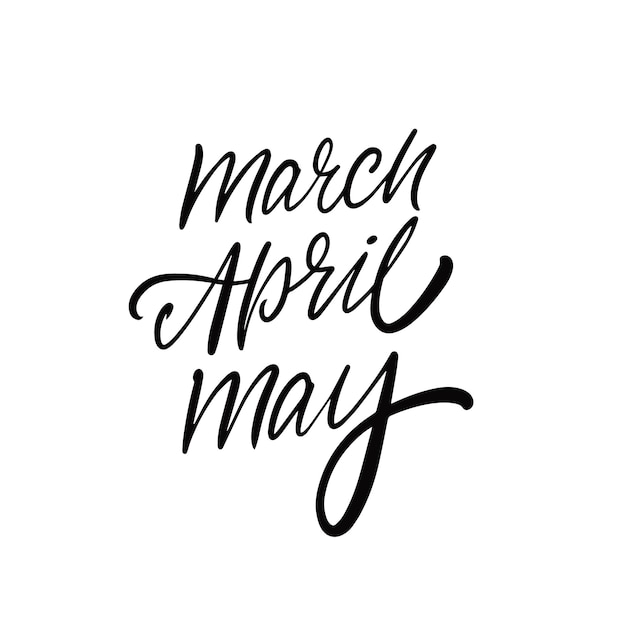 Spring months hand drawn black color calligraphy phrases. March, april, may.