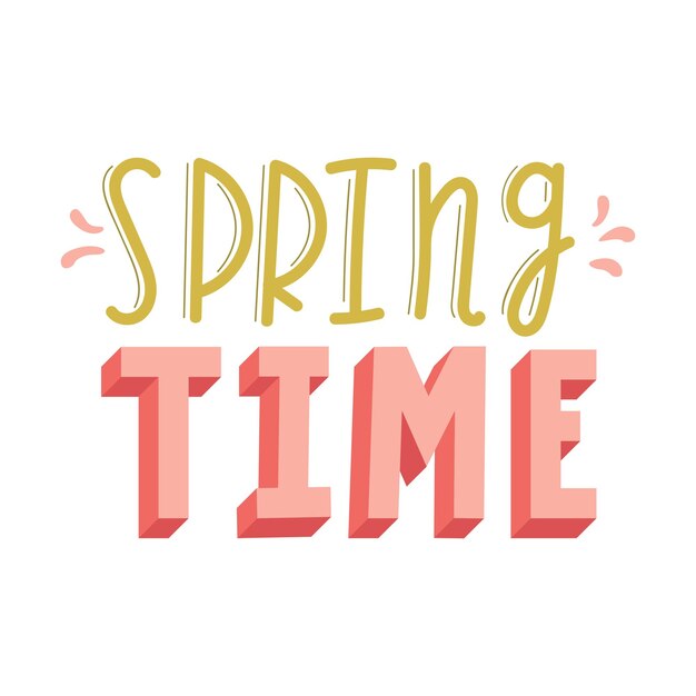 Spring time Hand lettering with threedimensional letters and lines Cards template handwritten phrase for greeting cards posters Colorful illustration isolated on white background