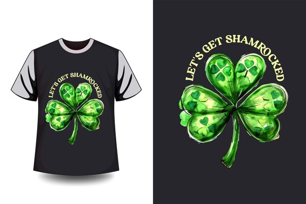 Vector st patrick day sublimation t shirt design lets get shamrocked