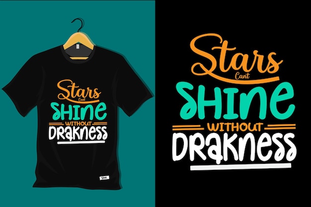 Stars Cant Shine Without Darkness T Shirt Design