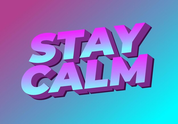 Stay calm Text effect in 3D style with good colors