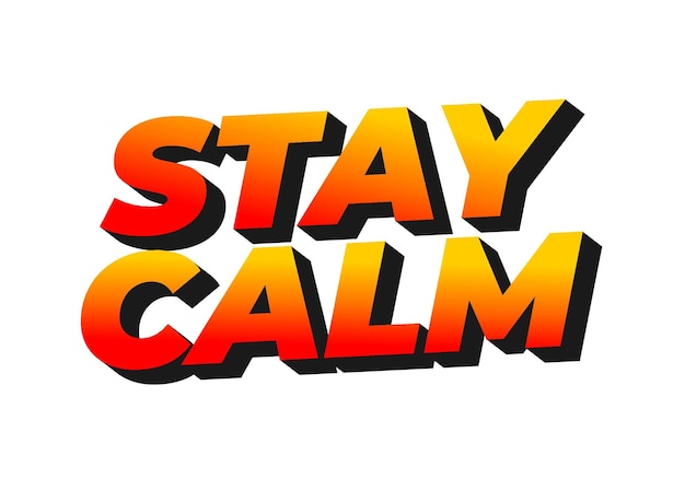 Stay calm Text effect in 3D style with good colors