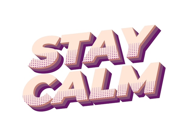 Stay calm Text effect in 3D style with good colors