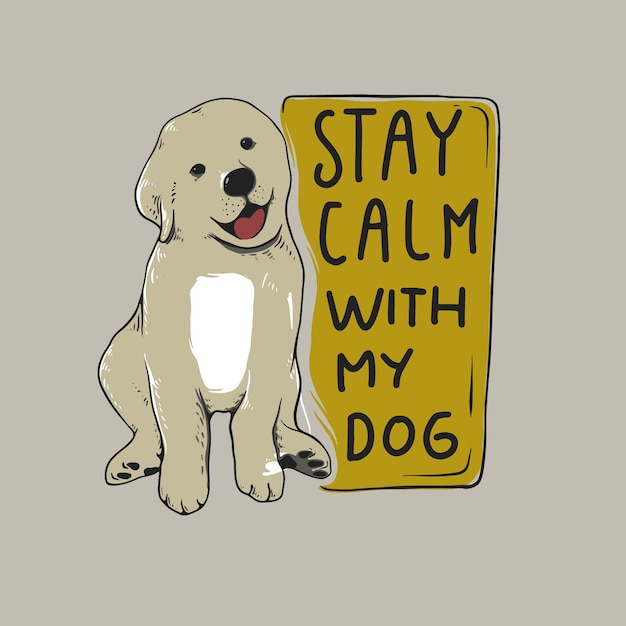 stay calm with my dog quotes illustration 