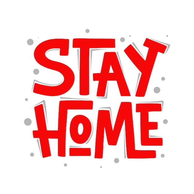 Stay home. Drawn motivational quarantine lettering