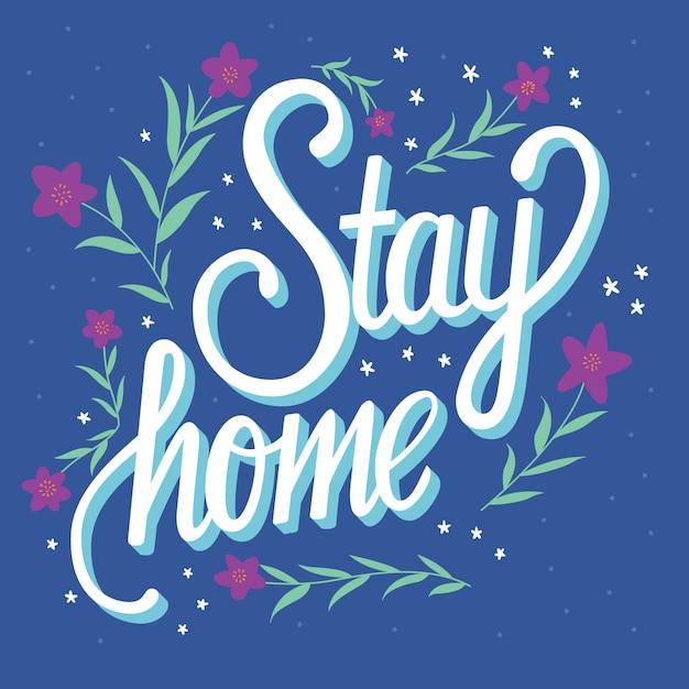 Stay home hand lettering with flower decoration