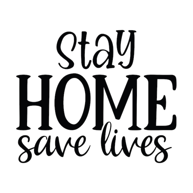 Stay Home Save Lives