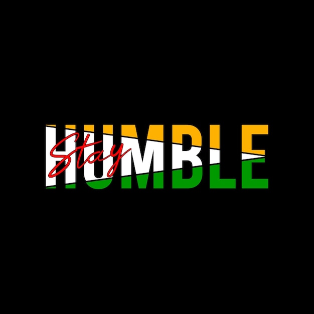 stay humble typography design vector for print t shirt