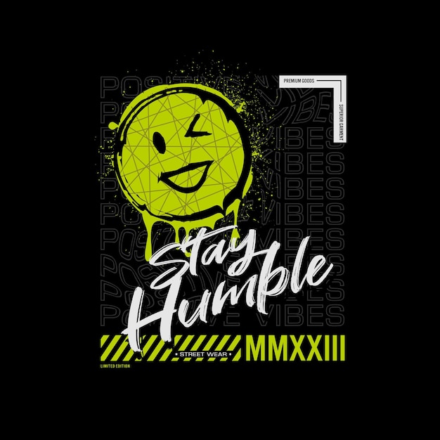 stay humble,Vector  t shirt design suitable for screen printing jackets and others.