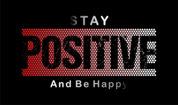 stay positive design typography vector for print t shirt