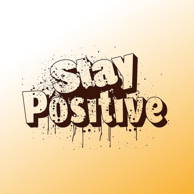 Stay Positive motivational typography t-shirt design