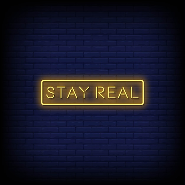 Stay Real Neon Signs Style Text  