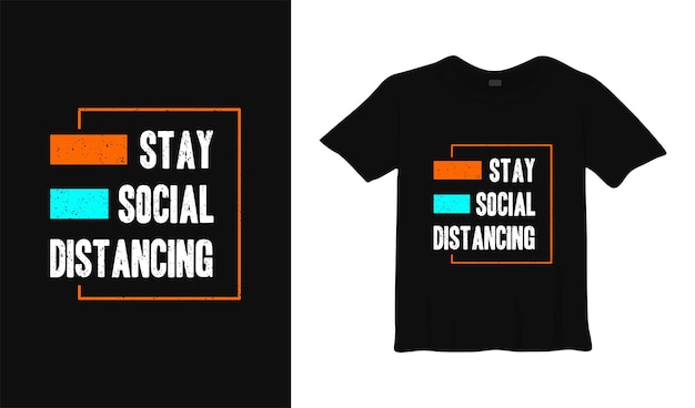 stay social distancing t shirt design poster lettering typography vector illustration