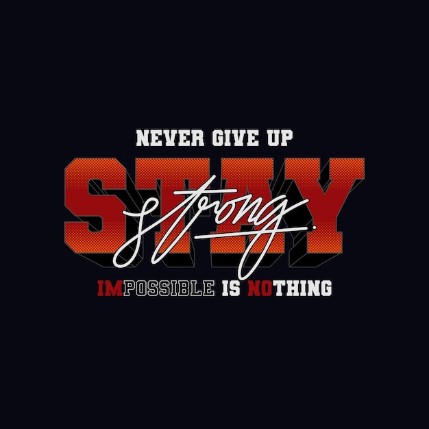 stay strong modern motivational quotes typography slogan