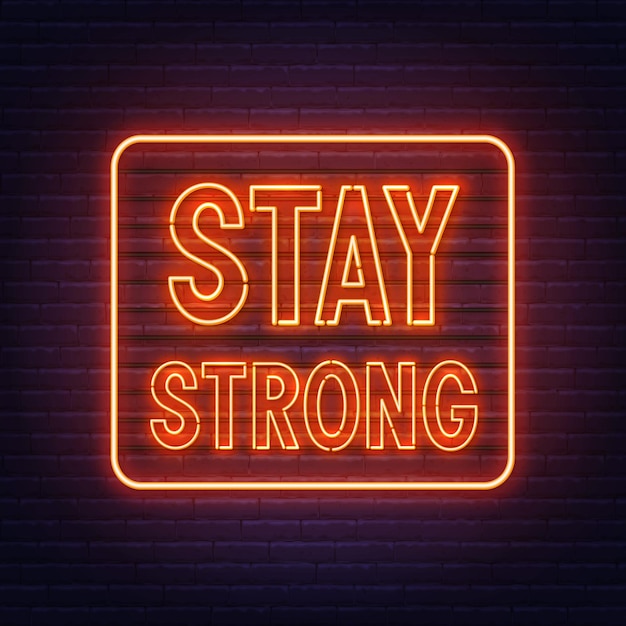 Stay strong neon quote on a brick wall background illustration