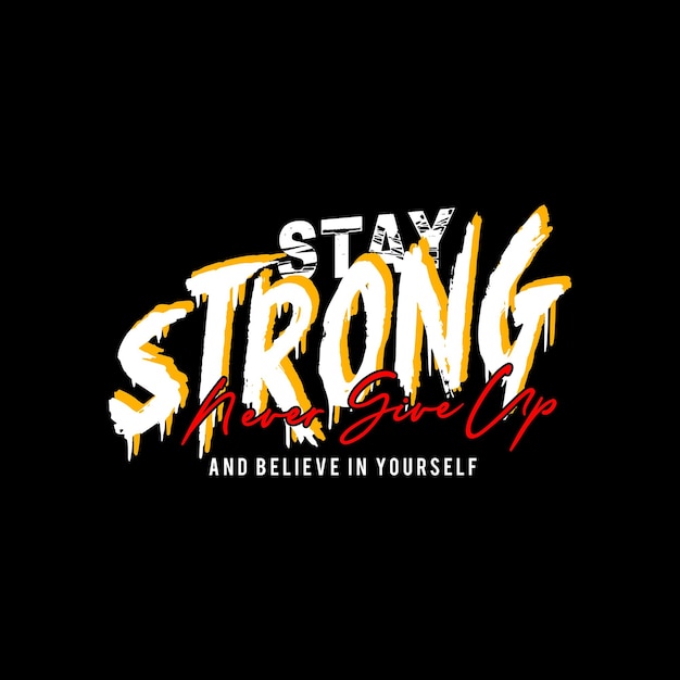 stay strong typography design vector for print t shirt