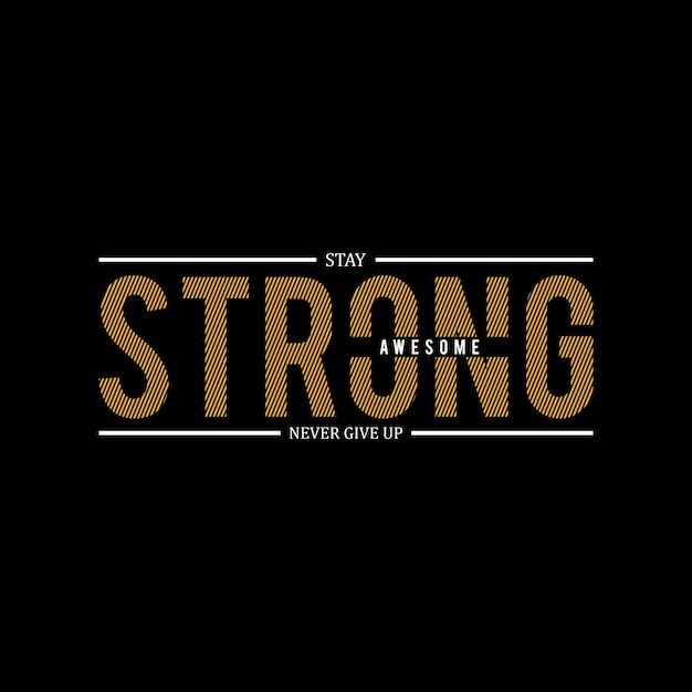 stay strong typography design vector for print t shirt