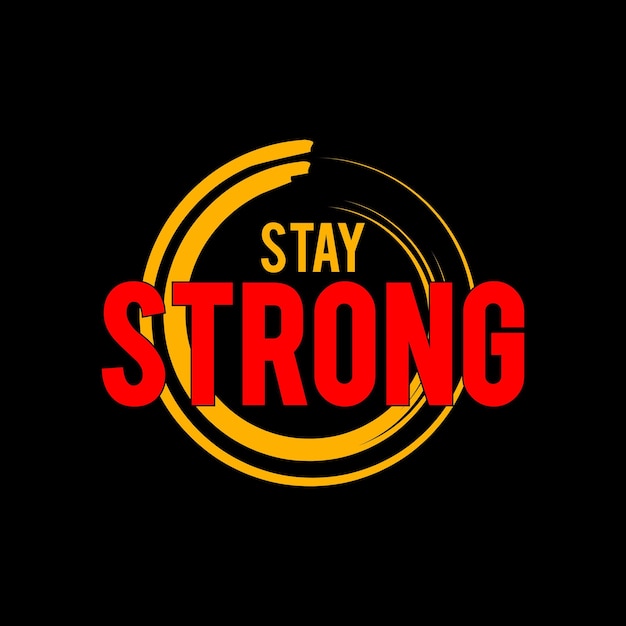 stay strong typography design vector for print t shirt