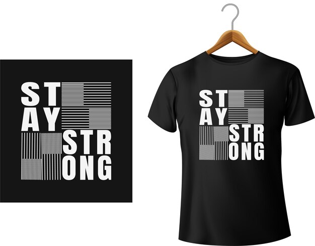 stay strong typography t shirt design