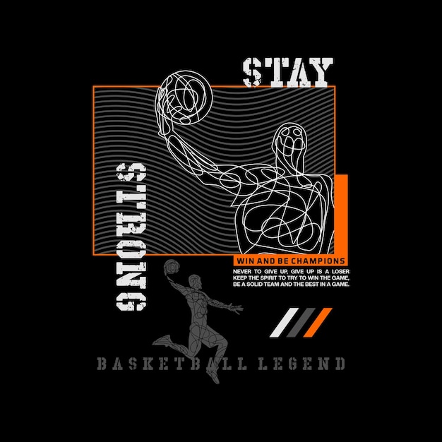 stay strong typography t shirt  vector design basketball illustration