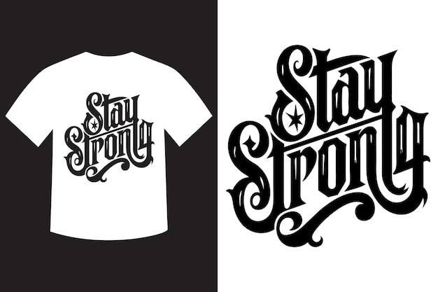 Vector stay strong typography tshirt design