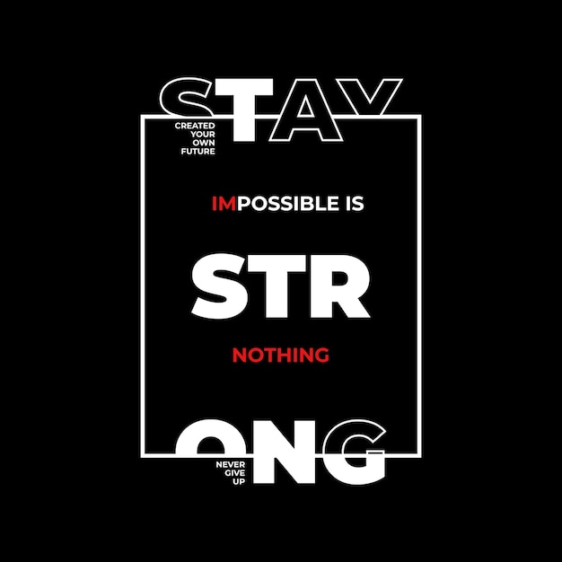 stay strong  Typography Vector Lettering For T shirt Design