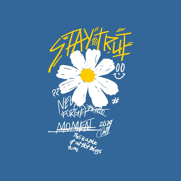 stay true slogan flower abstract vintage vector