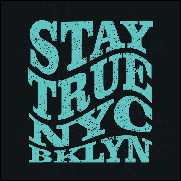 Stay True wave effect design typography, vector design text illustration, sign, t shirt