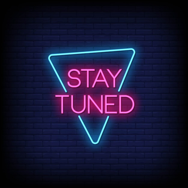 Stay Tuned Neon Signs Style Text 