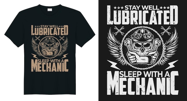 stay well lubricated sleep with a mechanic tshirt