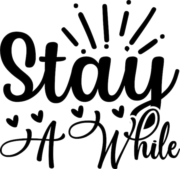 Stay A While