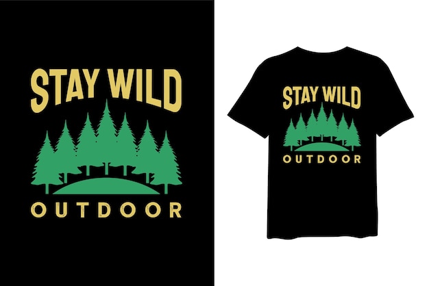 Stay wild outdoor t shirt design about adventure