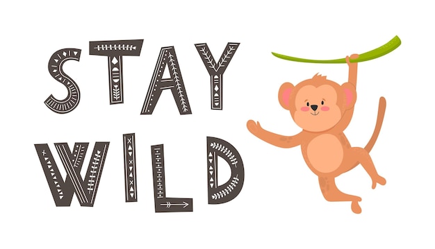 STAY WILD slogan with cute monkey coming out of paper illustration