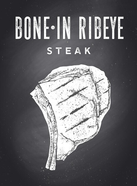 Vector steak, chalkboard. poster with steak silhouette, text bone-in ribeye, steak. typography poster template for meat business - shop, market, restaurant, menu. chalkboard background. vector illustration